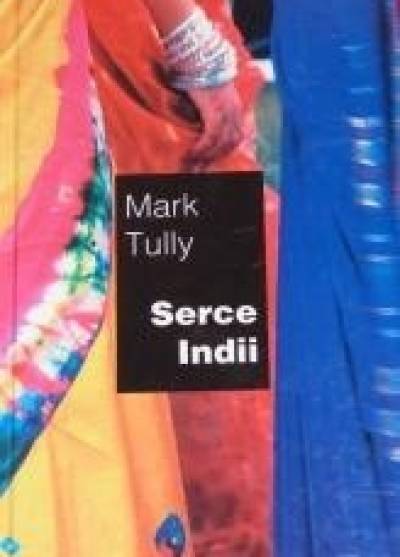 Mark Tully - Serce Indii