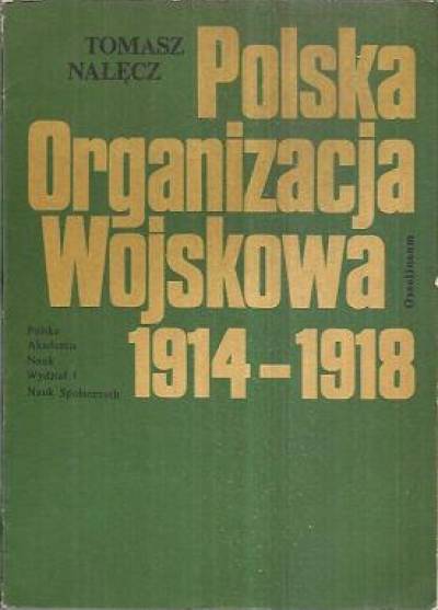 Tomasz Nałęcz - Polska Organizacja Wojskowa 1914 - 1918