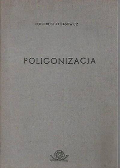 Eugeniusz Łukasiewicz - Poligonizacja