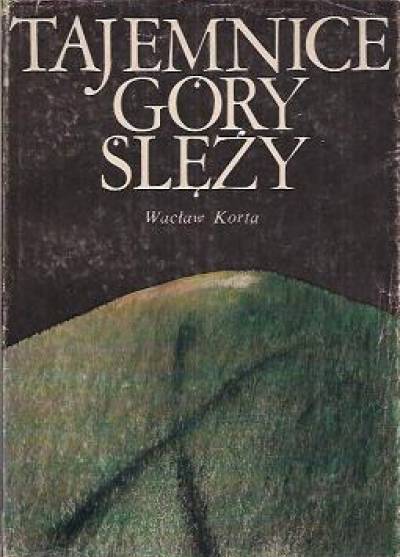 Wacław Korda - Tajemnice góry Ślęży