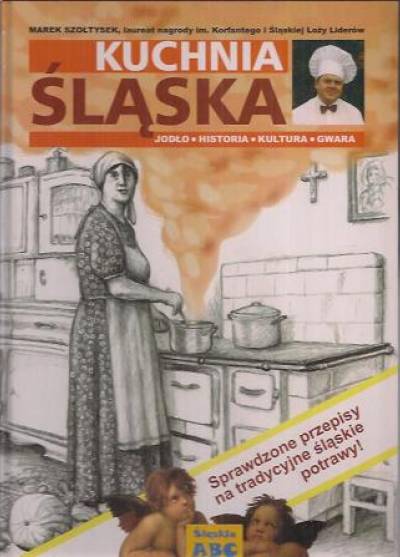 Marek Szołtysek - Kuchnia śląska. Jodło - historia - kultura - gwara