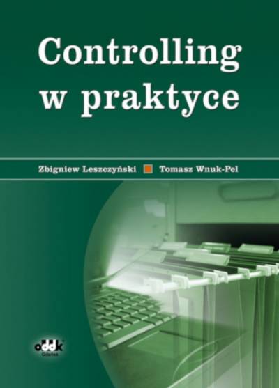 Z. Leszczyński, T. Wnuk-Pel - Controlling w praktyce