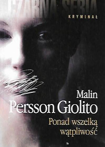 Malin Persson Giolito - Ponad wszelką wątpliwość