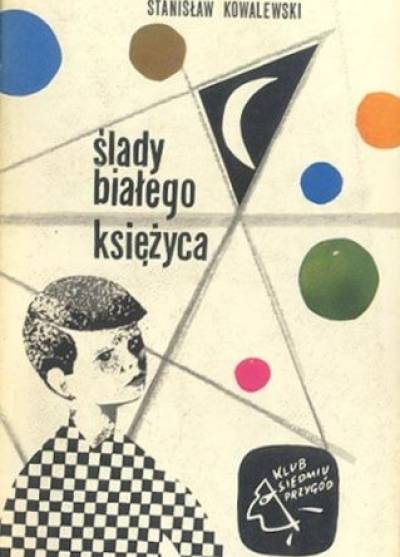 Stanisław Kowalewski - Ślady białego księżyca