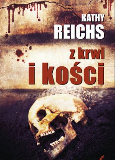 Kathy Reichs - Z krwi i kości