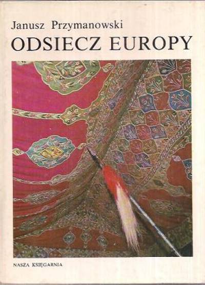 Janusz Przymanowski - Odsiecz Europy