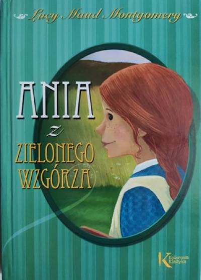 Lucy Maud Montgomery - Ania z Zielonego Wzgórza