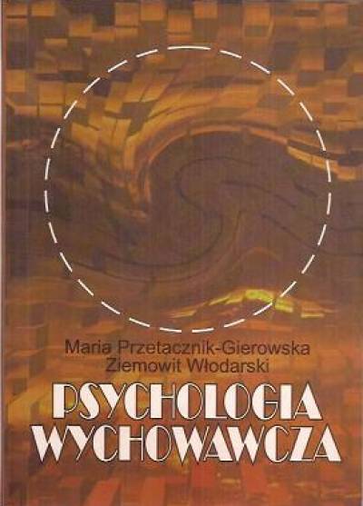 Maria Przetacznik-Gierowska, Ziemowit Włodarski - Psychologia wychowawcza - kpl. t. 1-2