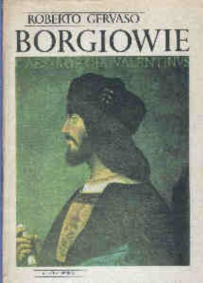 Roberto Gervaso - Borgiowie