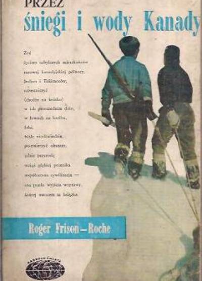 Roger Frison-Roche - Przez śniegi i wody Kanady