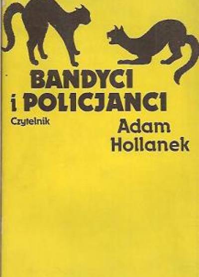 Adam Hollanek - Bandyci i policjanci