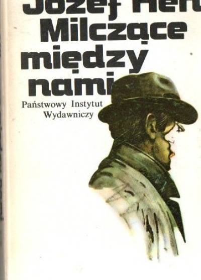 Józef Hen - Milczące między nami