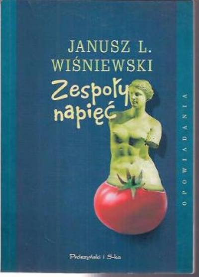 Janusz L. Wiśniewski - Zespoły napięć. Opowiadania
