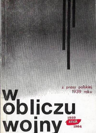 W obliczu wojny. Z prasy polskiej 1939 roku