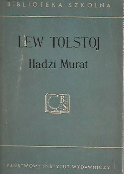 Lew Tołstoj - Hadżi Murat i opowiadania wybrane