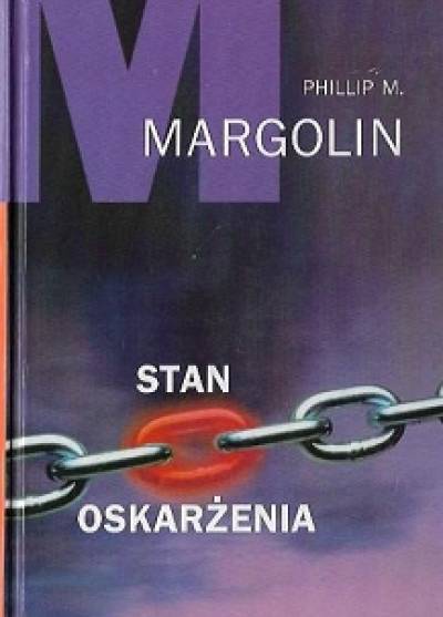 Phillip M. Margolin - Stan oskarżenia