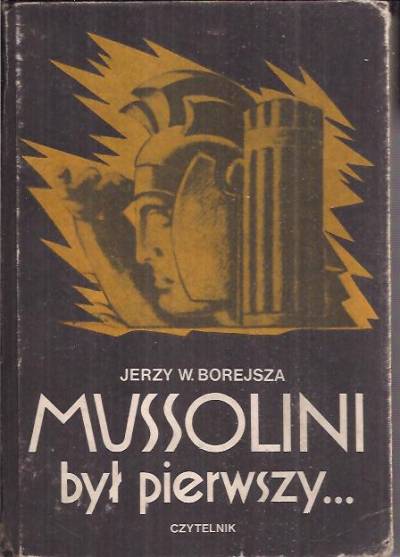 Jerzy W. Borejsza - Mussolini był pierwszy...