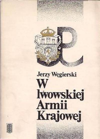 Jerzy Węgierski - W lwowskiej Armii Krajowej