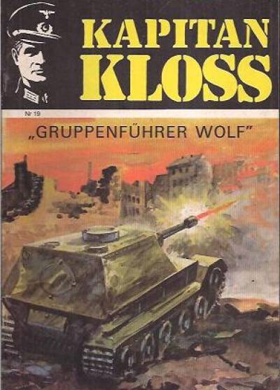 Kapitan Kloss (19): Gruppenfuhrer Wolf