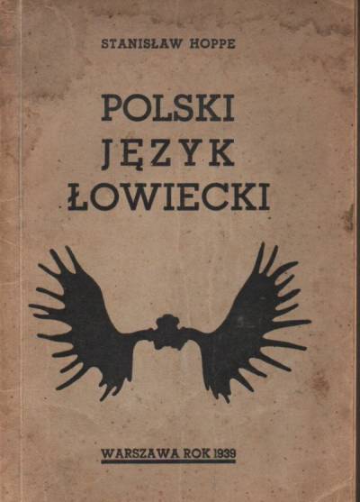 Stanisław Hoppe - Polski język łowiecki. Podręcznik dla myśliwych (1939)