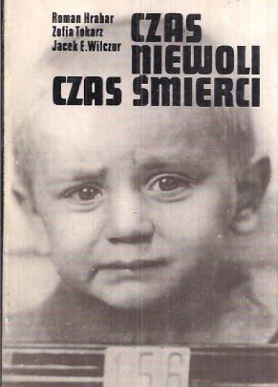 Hrabar, Tokarz, Wilczur - Czas niewoli, czas śmierci. Martyrologia dzieci polskich w okresie okupacji hitlerowskiej