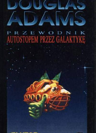 Douglas Adams - Autostopem przez galaktykę