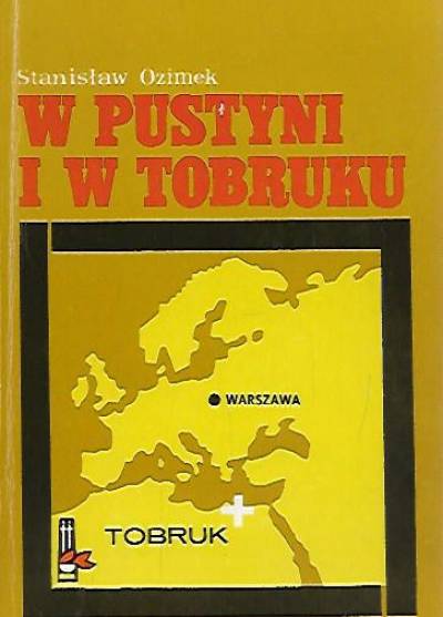 Stanisław Ozimek - W pustyni i w Tobruku