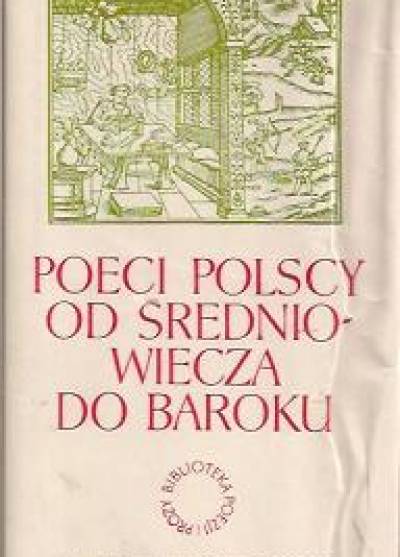 antologia - Poeci polscy od średniowiecza do baroku