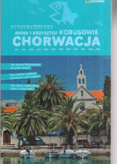 A. i K. Kobusowie - Mali podróżnicy w wielkim świecie: Chorwacja