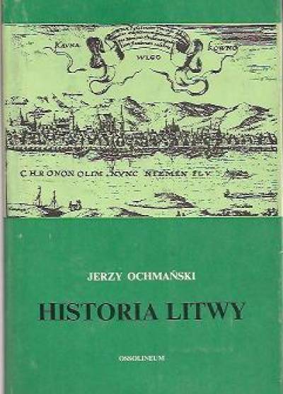Jerzy Ochmański - Historia Litwy