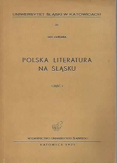 Jan Zaremba - Polska literatura na Śląsku. CZęść I