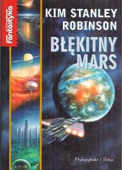 Kim Stanley Robinson - Czerwony Mars - Zielony Mars - Błękitny Mars