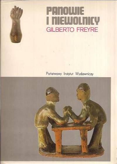Gilberto Freyre - Panowie i niewolnicy