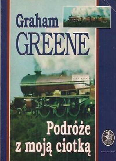 Graham Greene - Podróże z moją ciotką