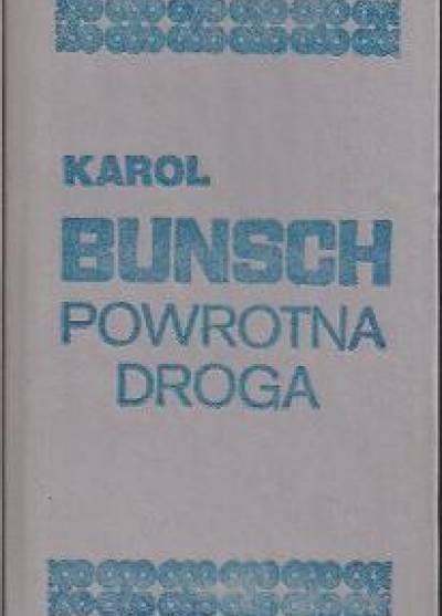 Karol Bunsch - Powrotna droga