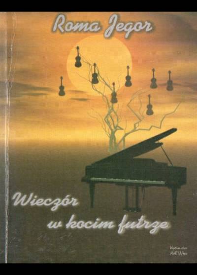 Roma Jegor - Wieczór w kocim futrze