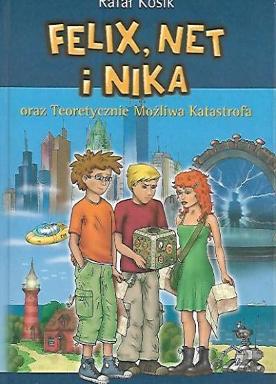 Rafał Kosik - Felix, Net i Nika oraz Teoretycznie możliwa Katastrofa