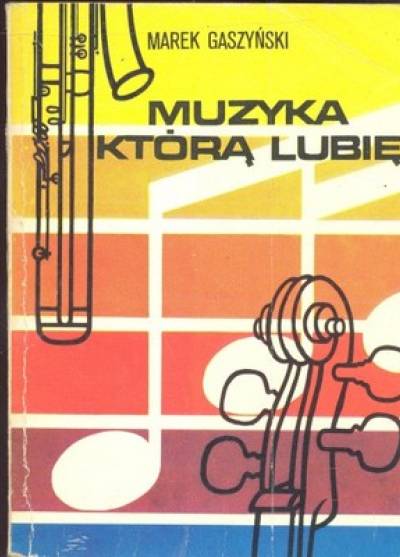 Marek Gaszyński - Muzyka którą lubię