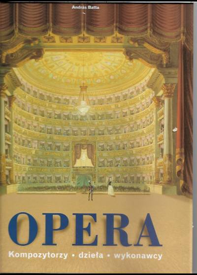 Andras Batta - Opera. Kompozytorzy - dzieła - wykonawcy