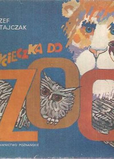 Józef Ratajczak - Wycieczka do zoo [wierszem]