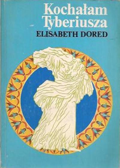 Elisabeth Dored - Kochałam Tyberiusza