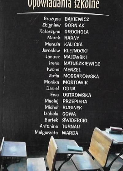 Bąkiewicz, Górniak, Grochola, Harny, Kalicka... - Opowiadania szkolne