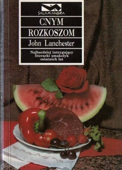 John Lanchester - Cnym rozkoszom