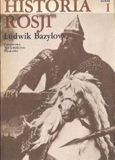 Ludwik Bazylow - Historia Rosji tom I