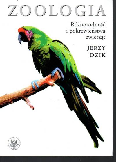 Jerzy Dzik - Zoologia. Różnorodność i pokrewieństwa zwierząt