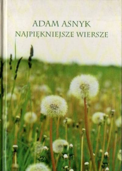 Adam Asnyk - Najpiękniejsze wiersze