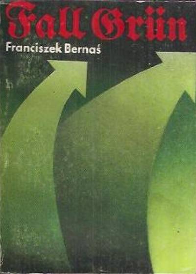 Franciszek Bernaś - Fall Grun