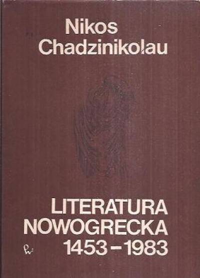 Nikos Chadzinikolau - Literatura nowogrecka 1453-1983