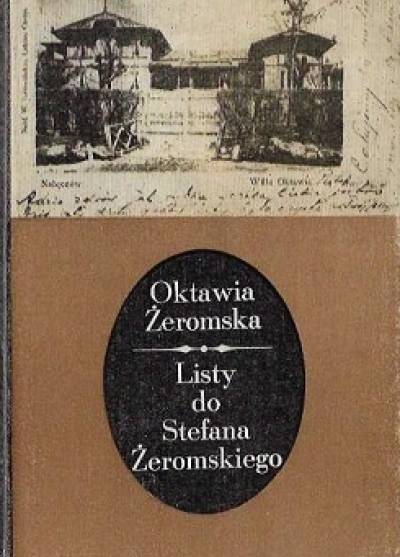 Oktawia Żeromska - Listy do Stefana Żeromskiego