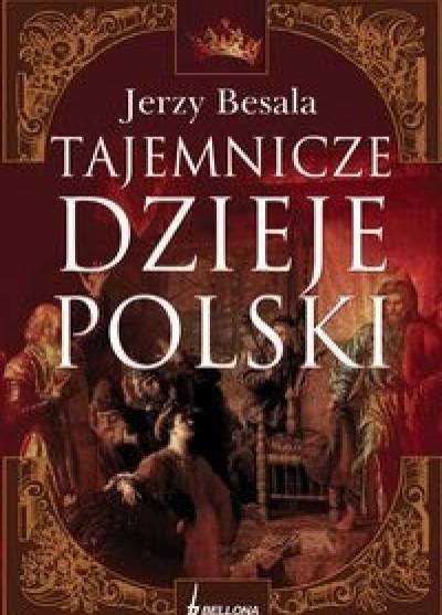 Jerzy Besala - Tajemnicze dzieje Polski